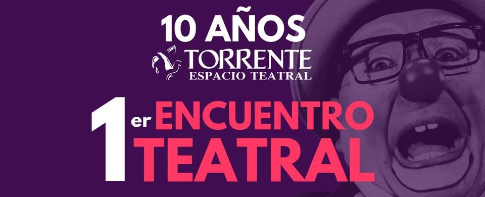 El Espacio Torrente Teatral celebra 10 años de trabajo con un Encuentro Teatral